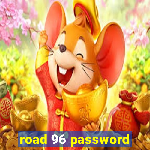 road 96 password